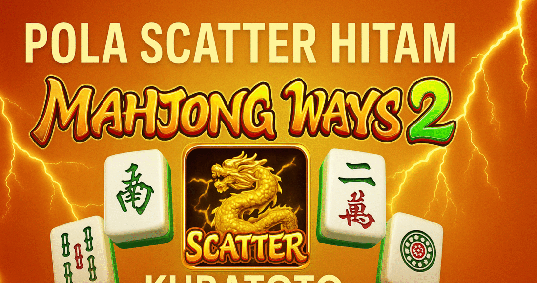 Pola Scatter Hitam Mahjong Ways 2 Hari Ini (2025) di KubaToto Slot Online Dana Gacor Terpercaya di Indonesia