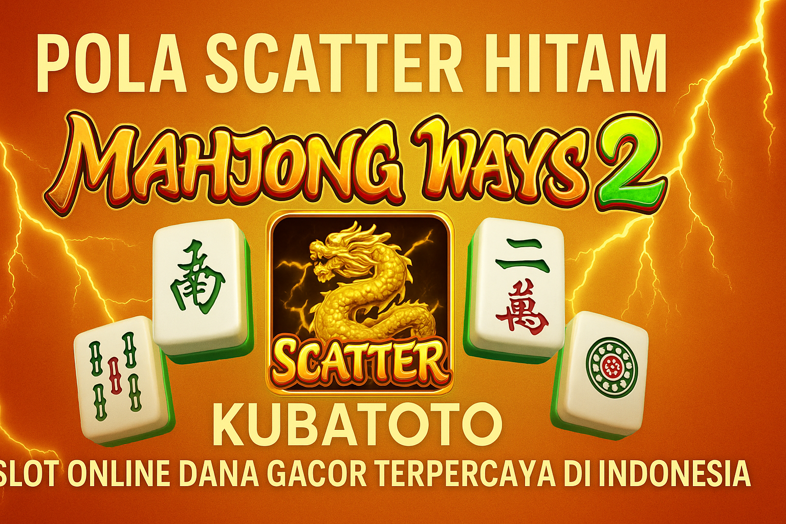 Pola Scatter Hitam Mahjong Ways 2 Hari Ini (2025) di KubaToto Slot Online Dana Gacor Terpercaya di Indonesia